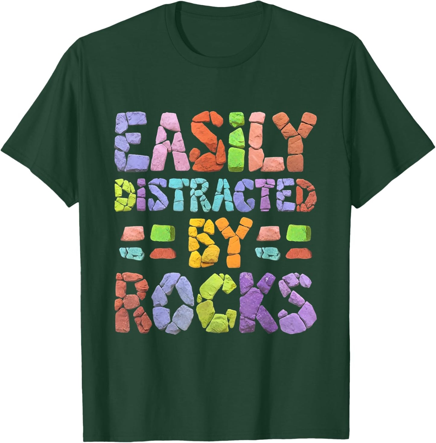 Easily Distracted By Rocks T-Shirt - T-Shirt | Forest
