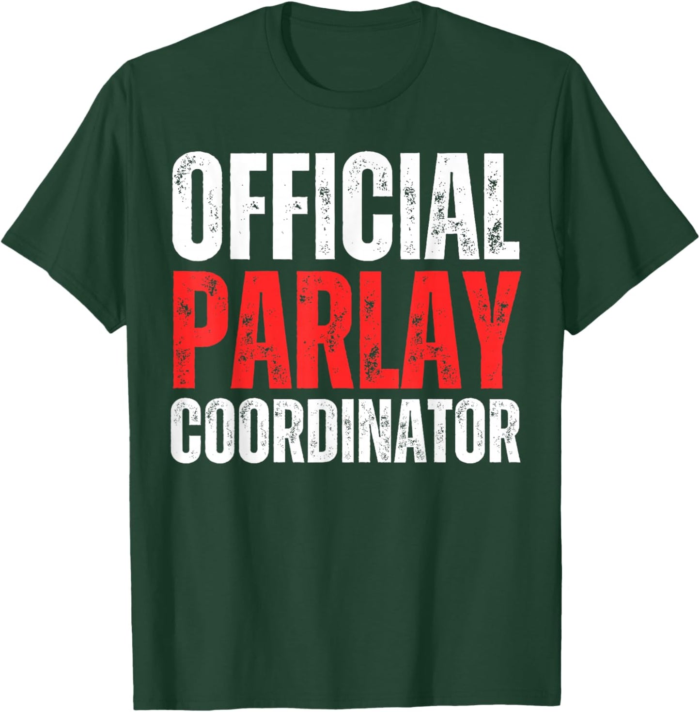 Official Parlay Coordinator Gambling Gambler Sports Betting T-Shirt - T-Shirt | Forest