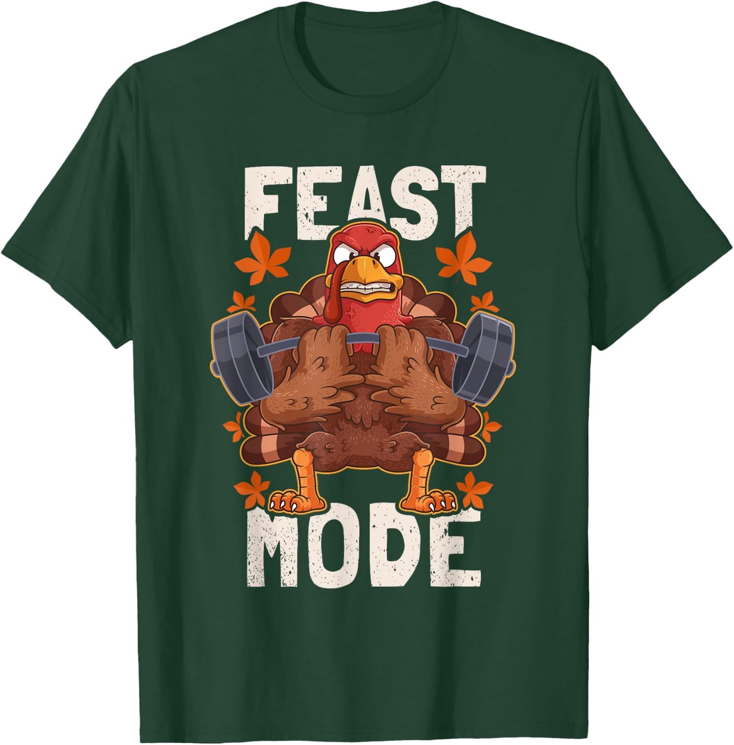 Feast Mode Weightlifting Turkey Day Thanksgiving Christmas T-Shirt - T-Shirt | Forest