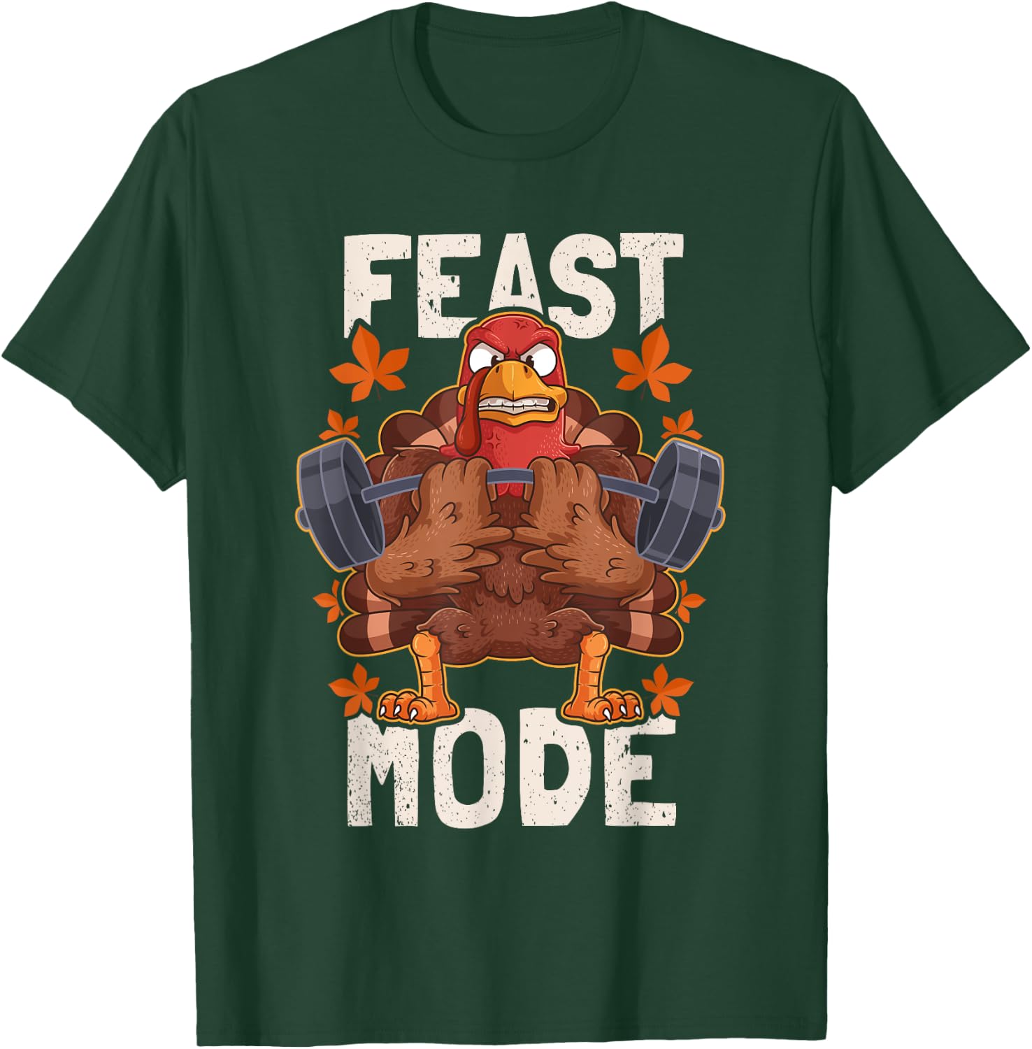 Feast Mode Weightlifting Turkey Day Thanksgiving Christmas T-Shirt - T-Shirt | Forest
