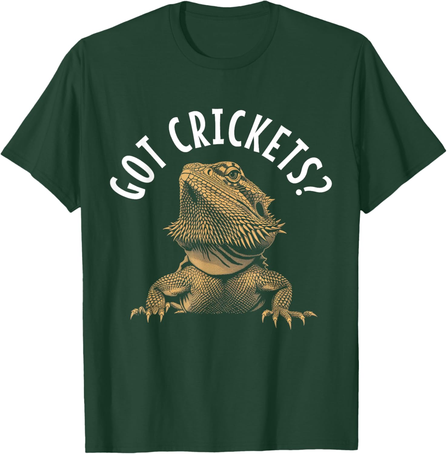 Bearded Dragon Got Crickets? Funny Reptile T-Shirt - T-Shirt | Forest