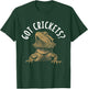 Bearded Dragon Got Crickets? Funny Reptile T-Shirt - T-Shirt | Forest