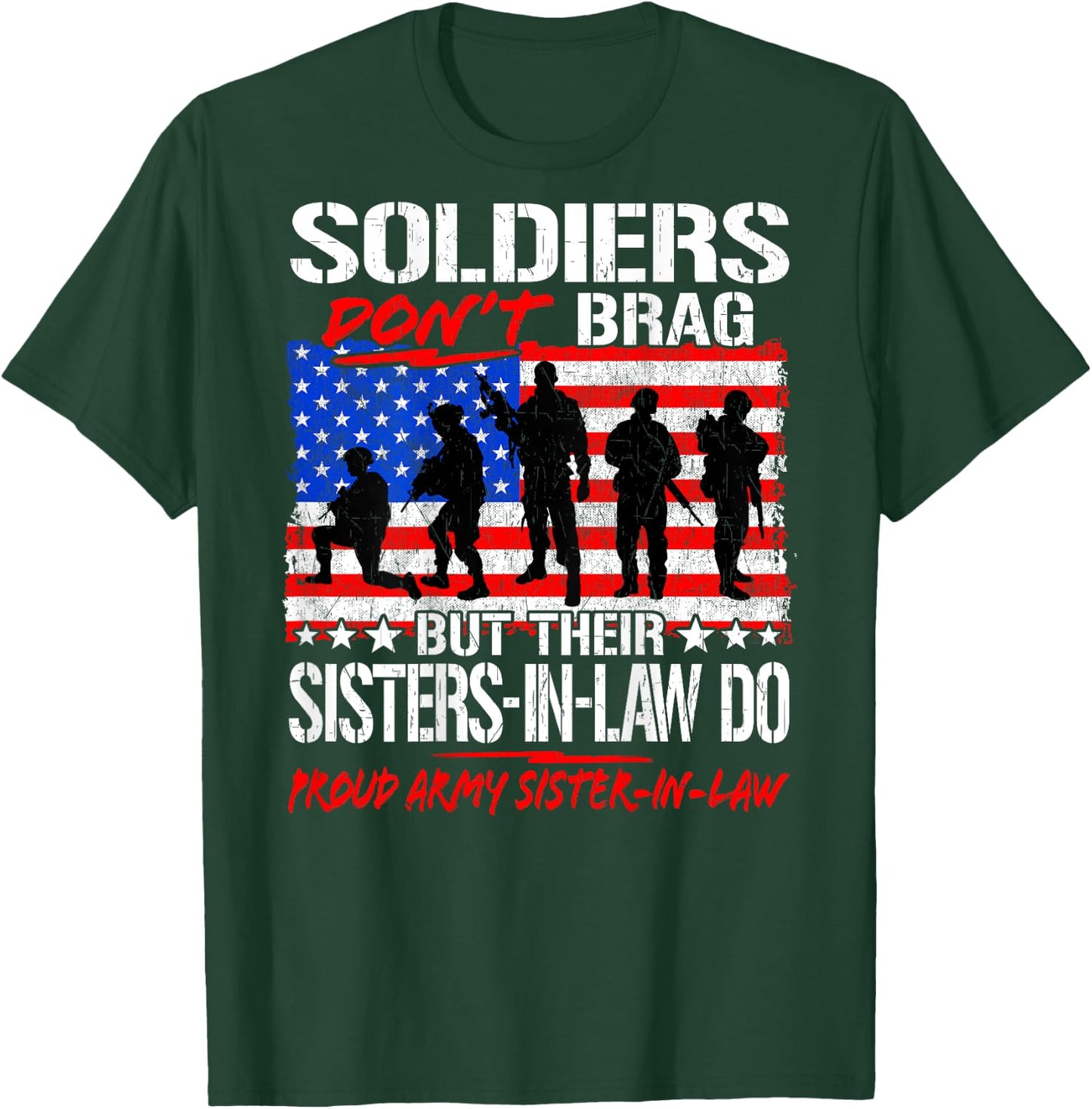 Soldiers Don't Brag Proud Army Sister-In-Laws Sibling Gift T-Shirt - T-Shirt | Forest