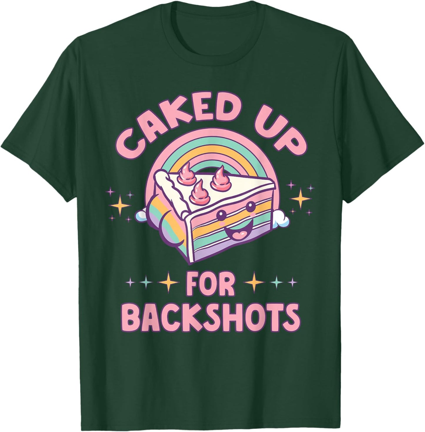 Funny Caked Up for Backshots Inapropriate Adult Humor Meme T-Shirt - T-Shirt | Forest