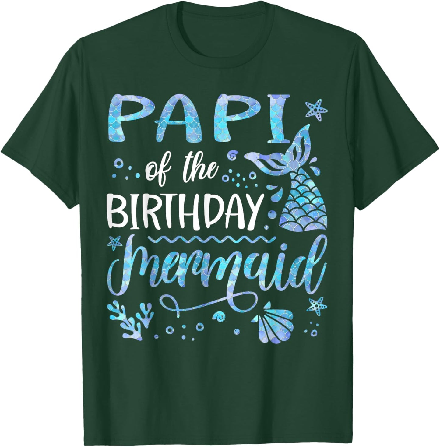 Papi Of The Birthday Mermaid Family Matching Party T-Shirt - T-Shirt | Forest