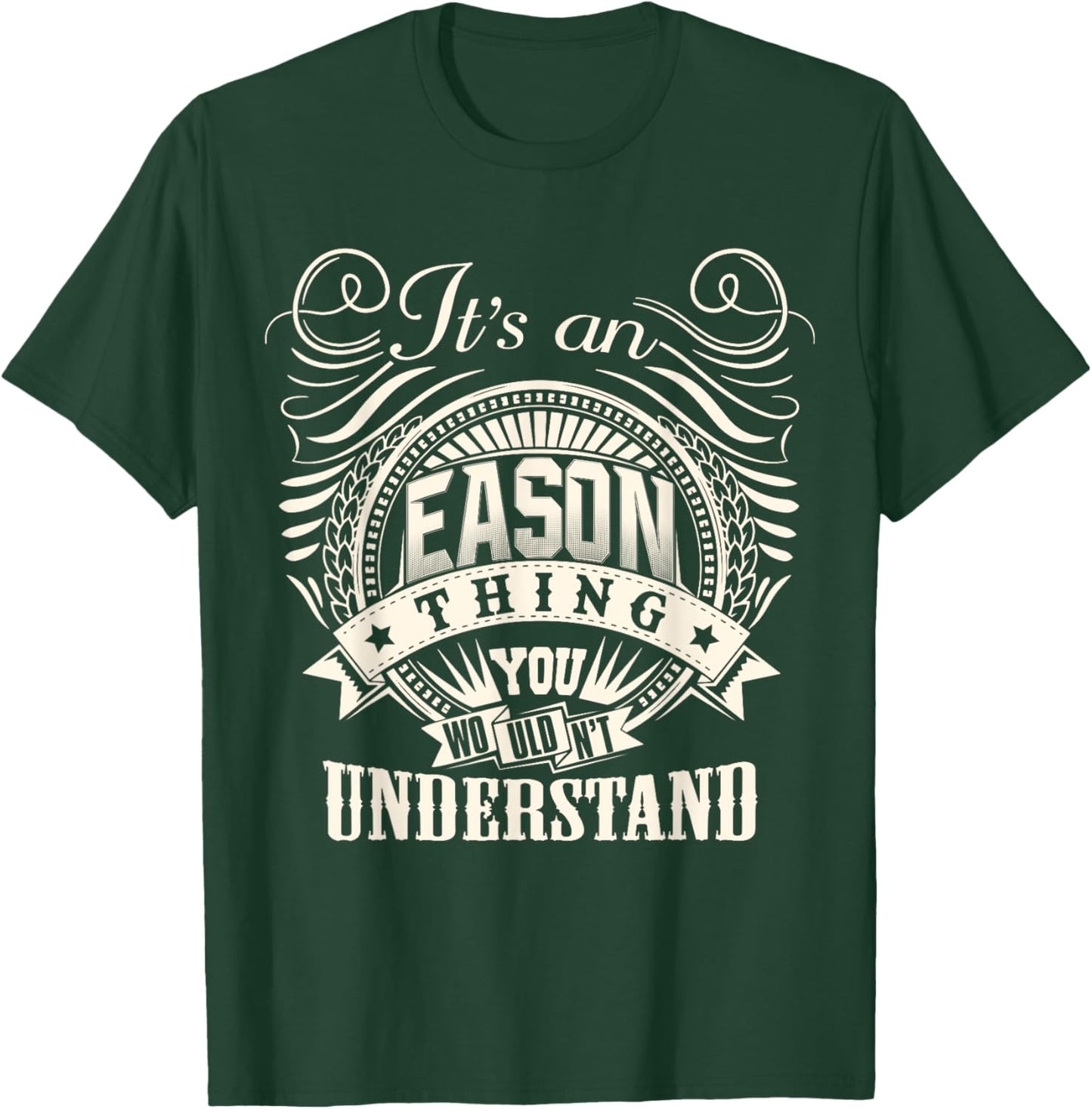 It's An EASON Thing You Wouldn't Understand EASON Family T-Shirt - T-Shirt | Forest