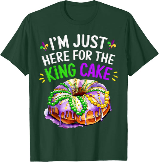 I'm Just Here for the King Cake Funny Mardi Gras Design T-Shirt - T-Shirt | Forest