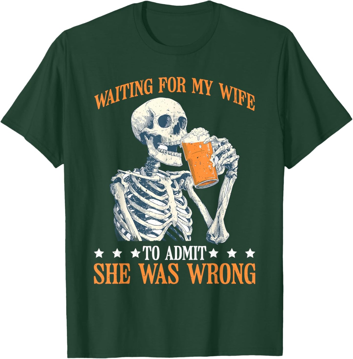 Waiting For My Wife To Admit She Was Wrong T-Shirt - T-Shirt | Forest