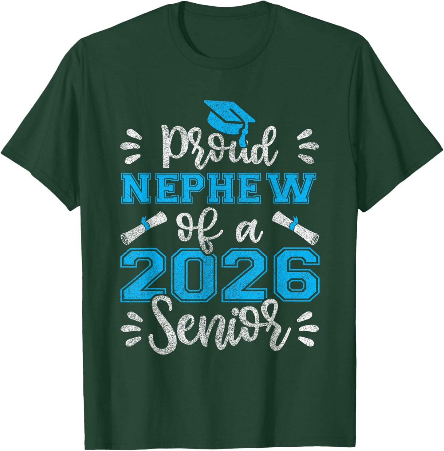 Proud Nephew of a 2026 Senior, Class of 2026 Graduation T-Shirt - T-Shirt | Forest