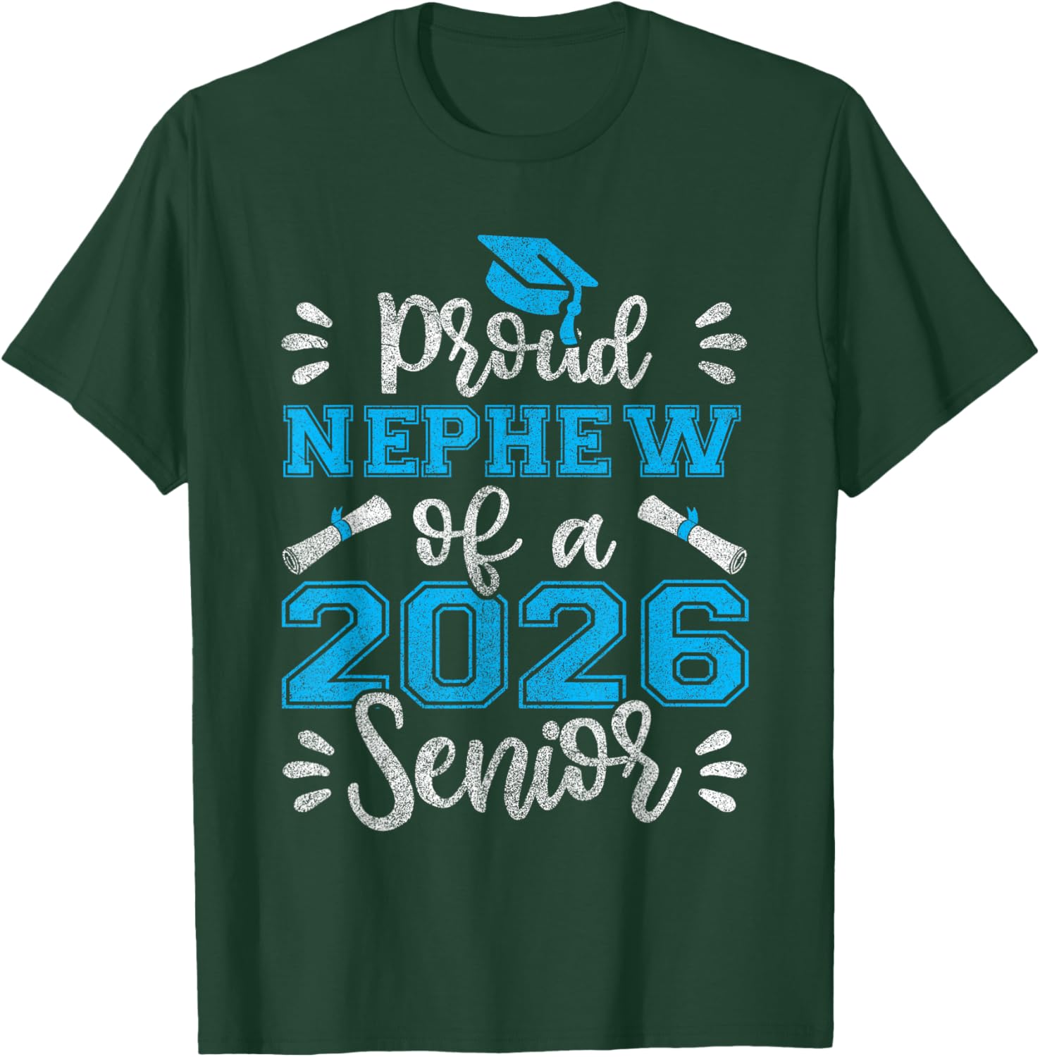 Proud Nephew of a 2026 Senior, Class of 2026 Graduation T-Shirt - T-Shirt | Forest