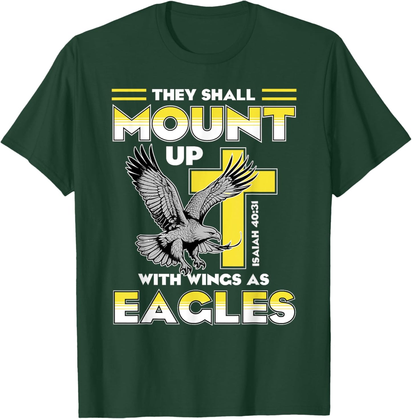 Mount Up Wings As Eagles Isaiah 40:31 Christian Bible Quotes T-Shirt - T-Shirt | Forest