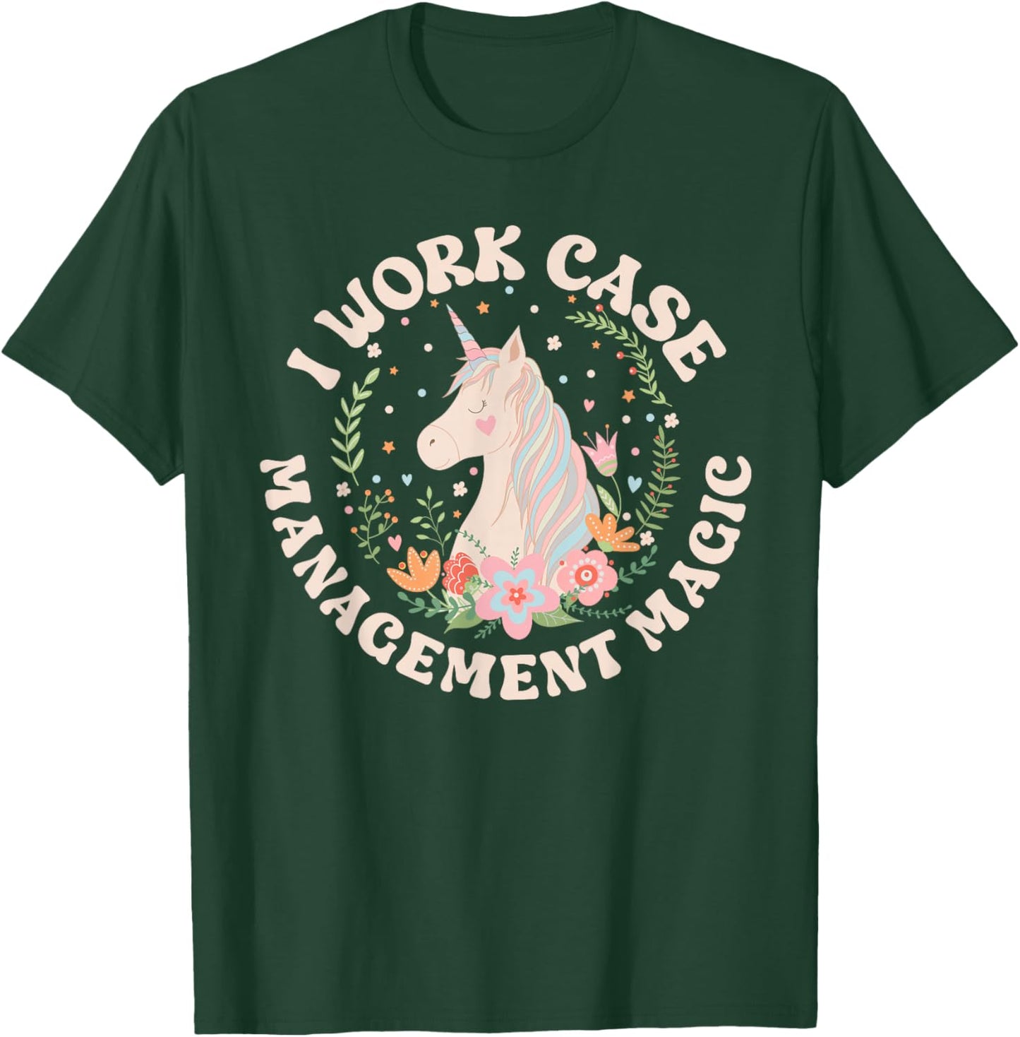 Nurse Case Management Magic Nurse Case Manager Appreciation T-Shirt - T-Shirt | Forest
