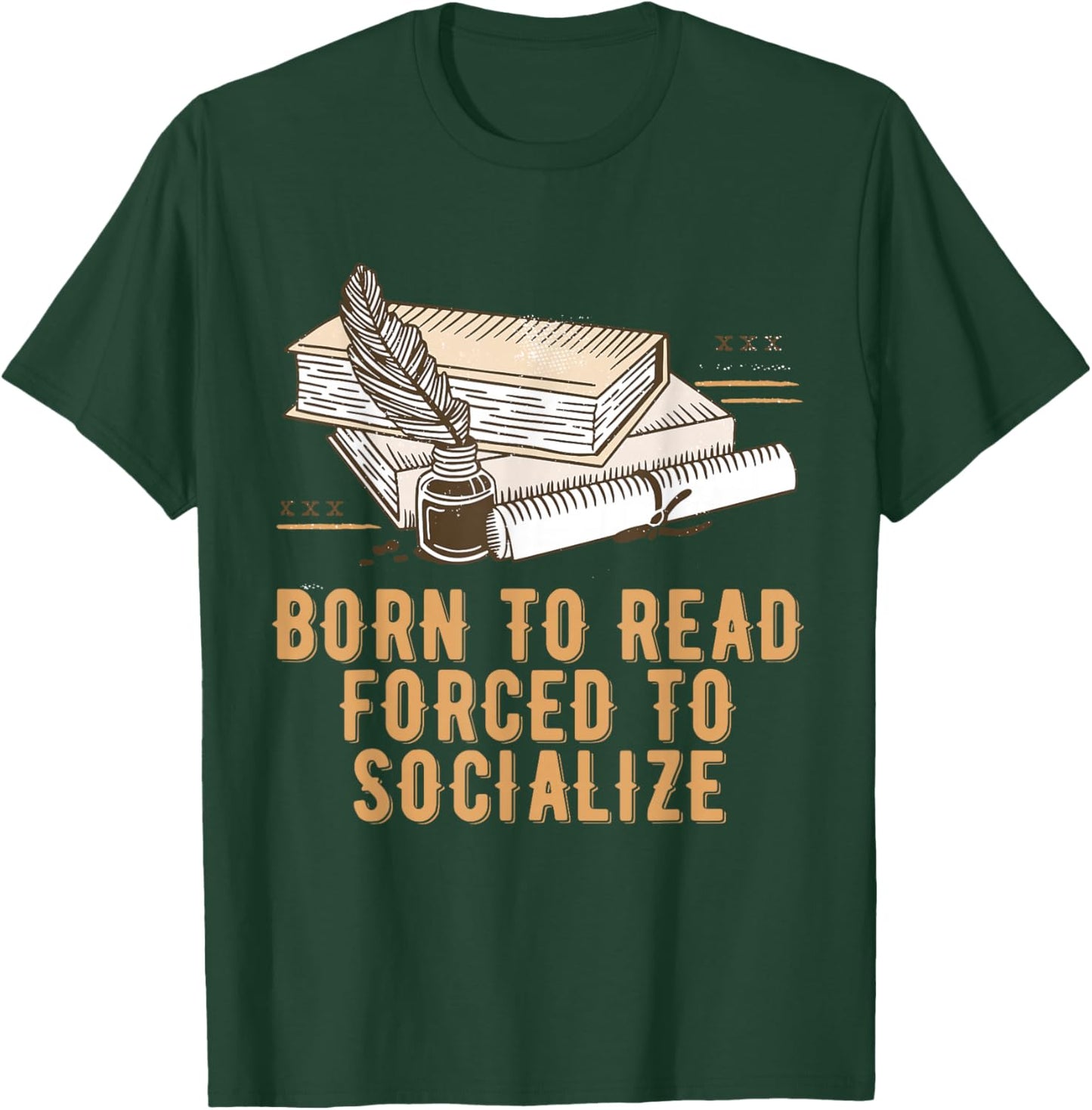 Born to Read Forced to Socialize Bookworm Reading Book Lover T-Shirt - T-Shirt | Forest