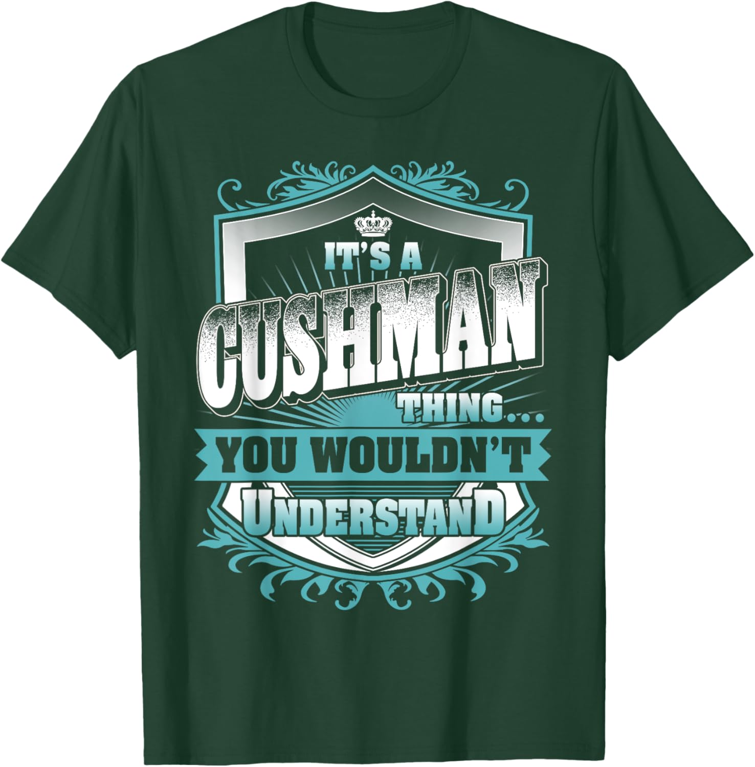It's A CUSHMAN Thing You Wouldn't Understand Name Vintage T-Shirt - T-Shirt | Forest