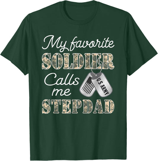 My Favorite Soldier Calls Me Stepdad Proud US Army Family T-Shirt - T-Shirt | Forest