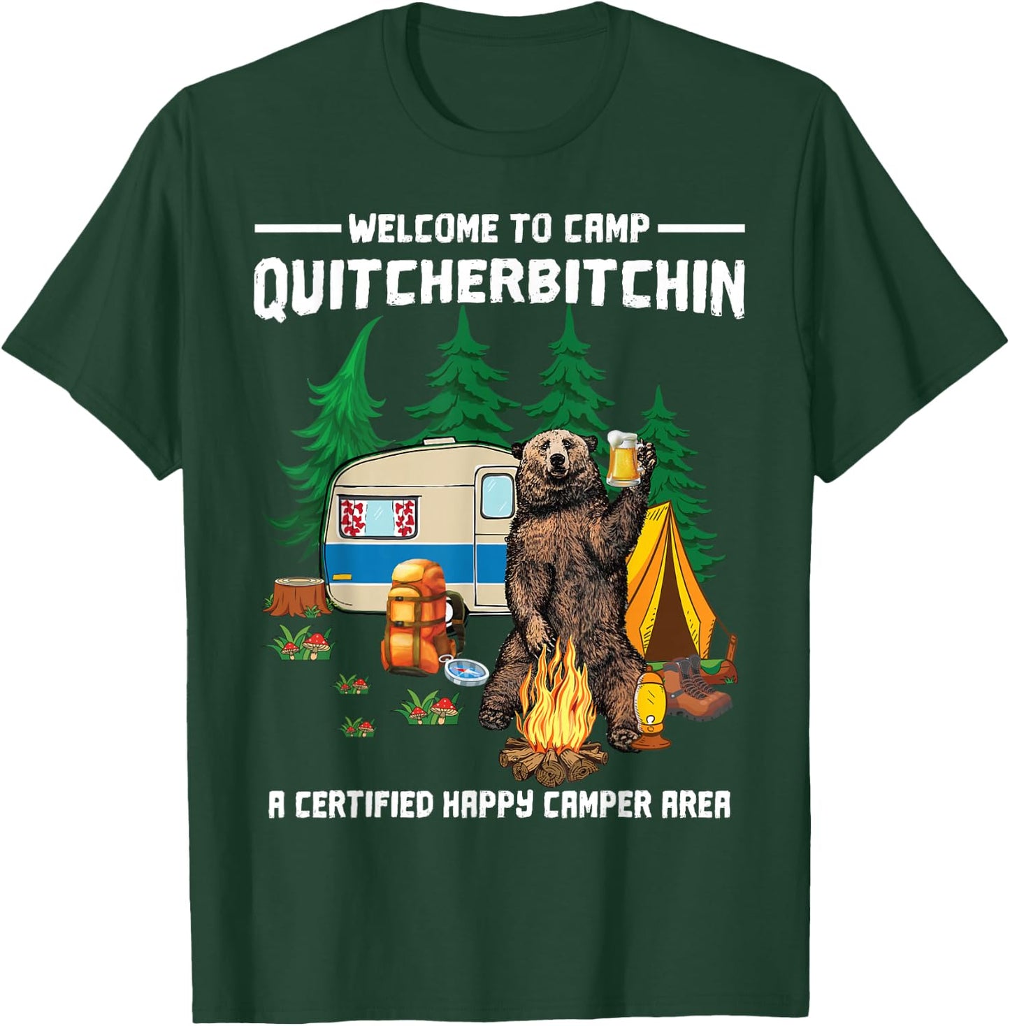 Welcome To Camp Quitcherbitchin T-Shirt - T-Shirt | Forest