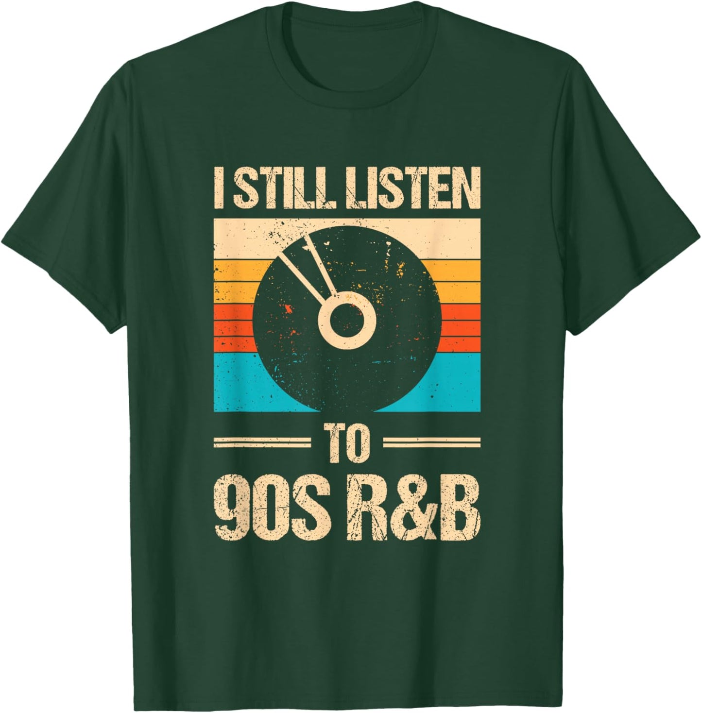 I Still Listen To 90's R&b T-Shirt - T-Shirt | Forest