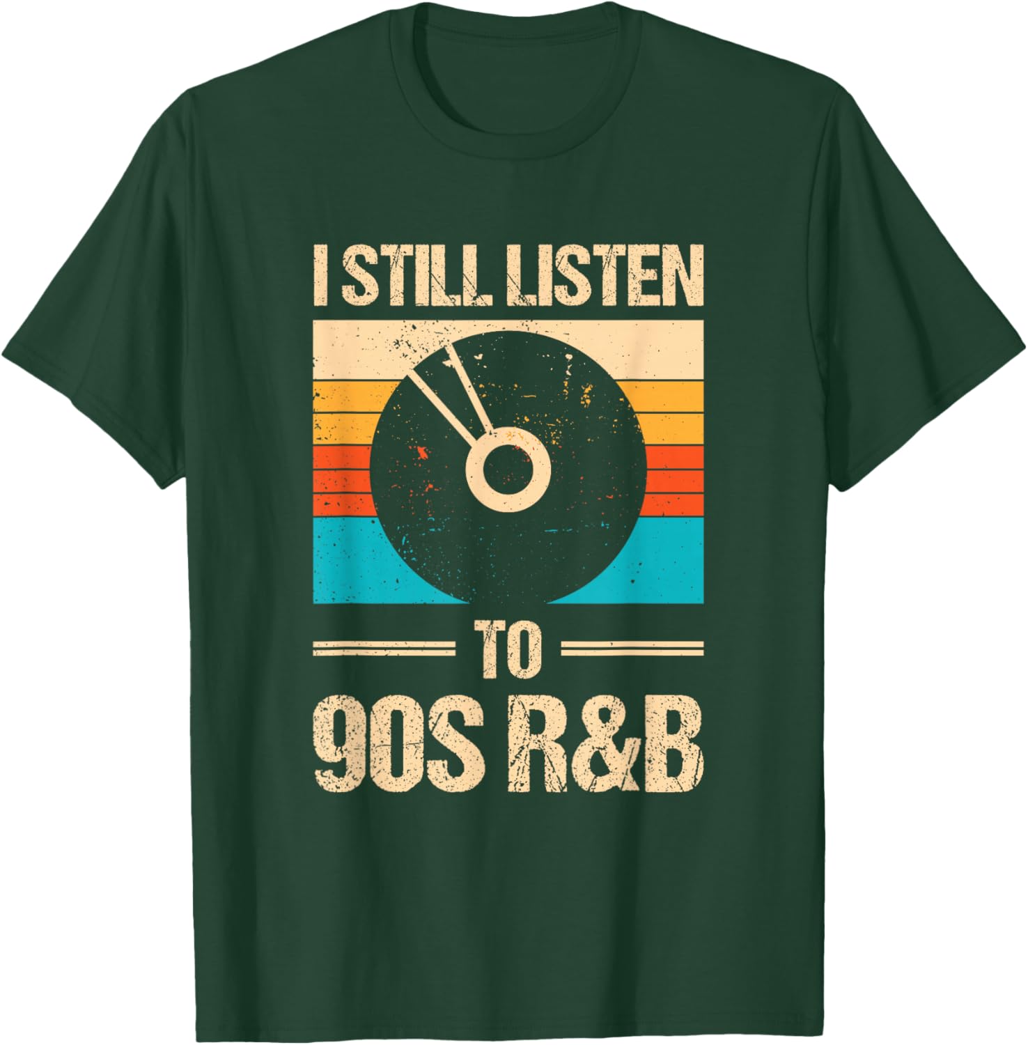 I Still Listen To 90's R&b T-Shirt - T-Shirt | Forest