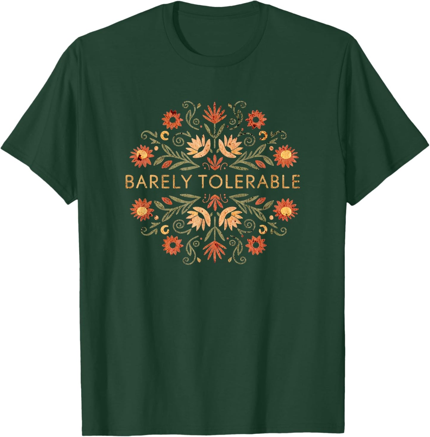 Barely Tolerable T-Shirt - T-Shirt | Forest