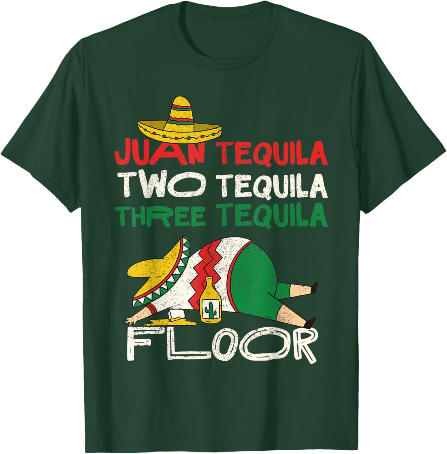 Juan Two Three Tequila Floor Shirt Funny Cinco De Mayo T-Shirt - T-Shirt | Forest