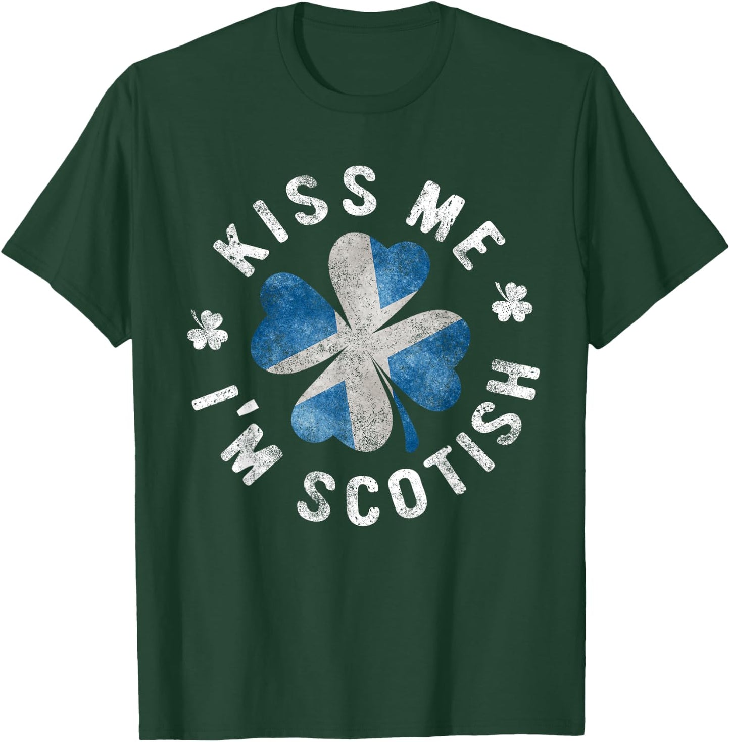 Kiss Me I'm Scottish St Patrick's Day Scotland Gift T-Shirt - T-Shirt | Forest