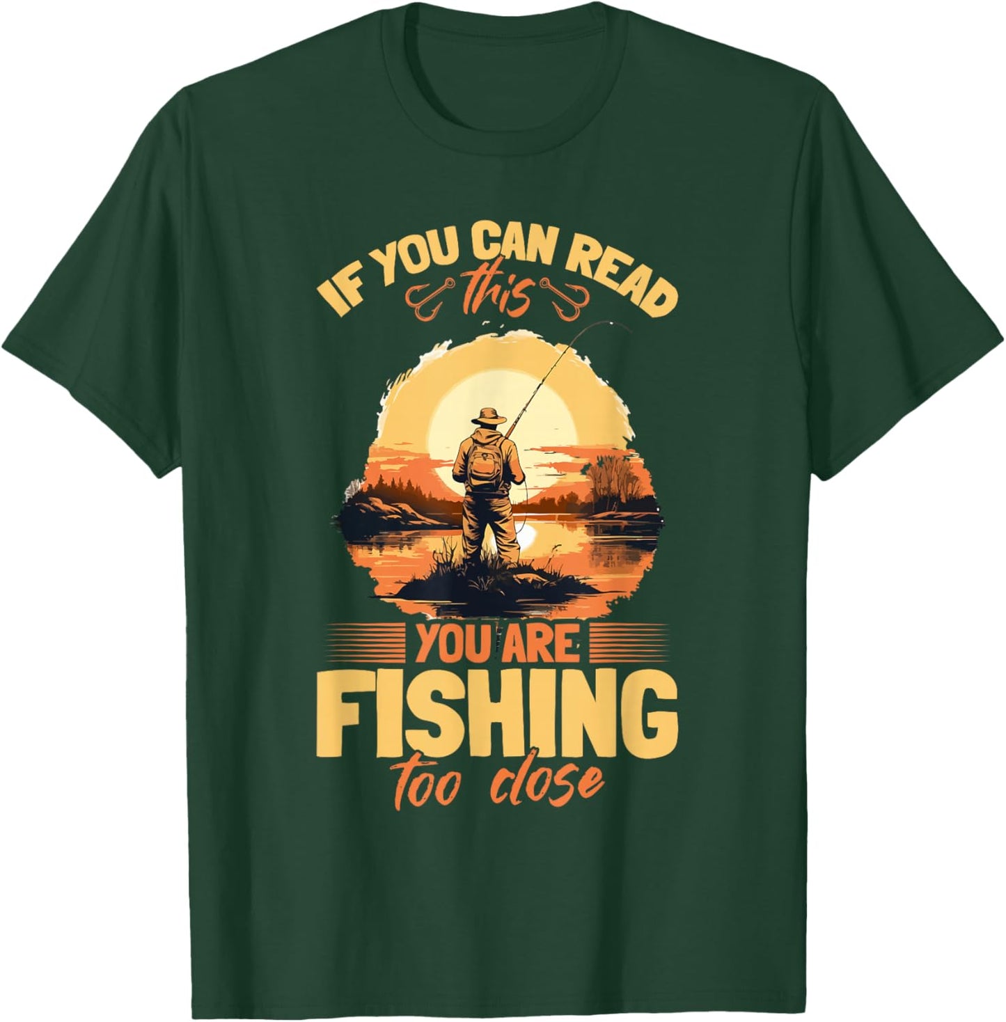 Fishing quote If you can read this you are fishing too close T-Shirt - T-Shirt | Forest