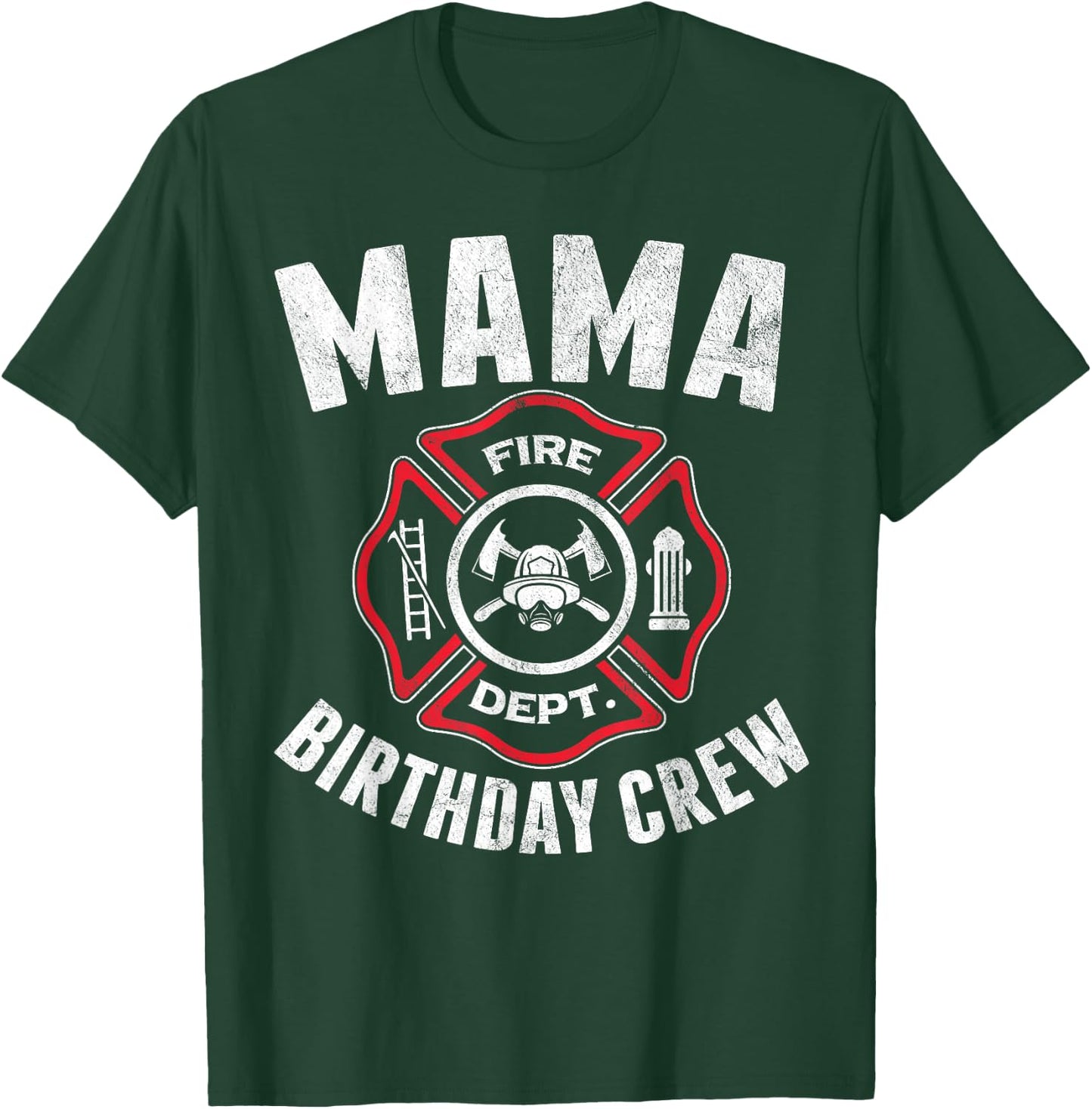 Mama Birthday Crew Fireman Firefighter Costume Party T-Shirt - T-Shirt | Forest
