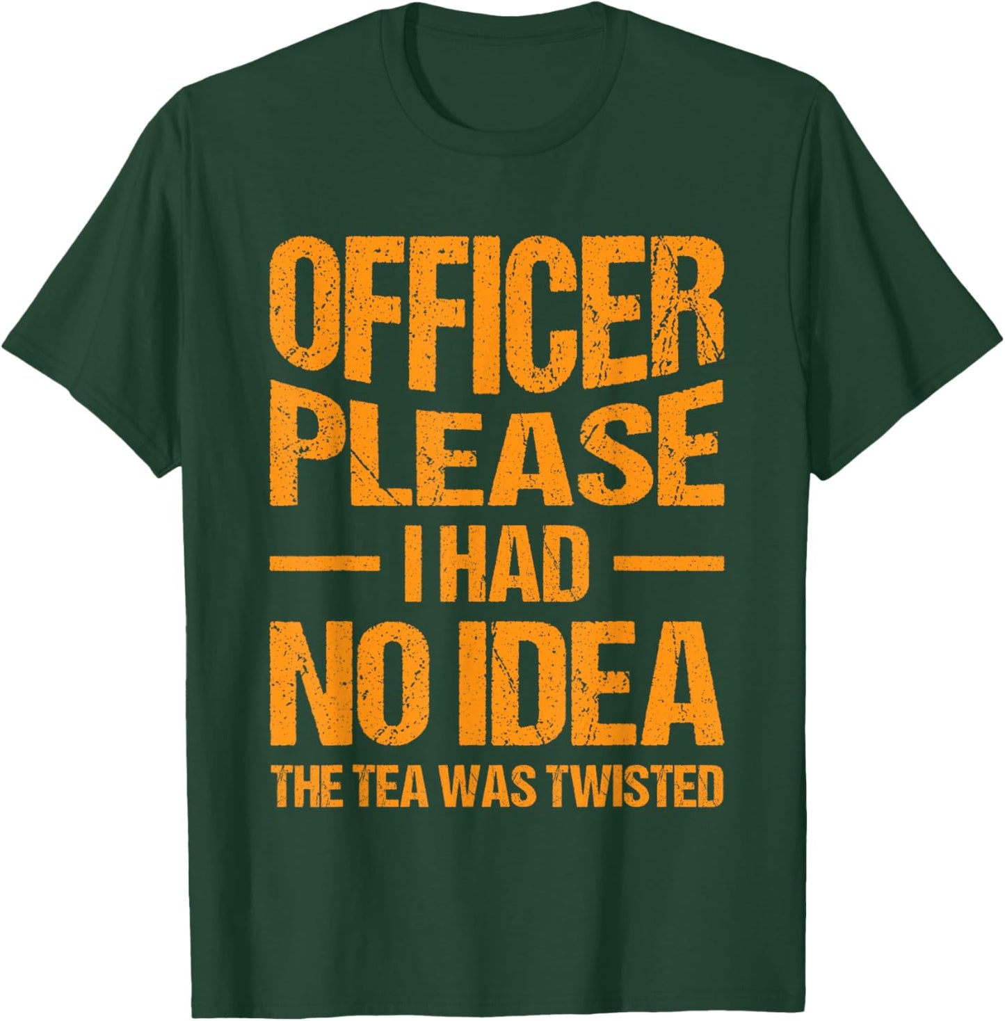 Funny Sarcastic Quotes, Hilarious Sayings Officer Please I Had No Idea The Tea Was Twisted Retro Vintage Style -Adults Black Small Short Sleeve T-Shirt - T-Shirt | Forest
