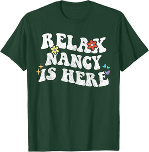 Retro Groovy Relax Nancy Is Here Funny Mother's Day Name T-Shirt - T-Shirt | Forest