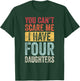 You Can't Scare Me I Have Four Daughters, Funny Dad Father T-Shirt - T-Shirt | Forest