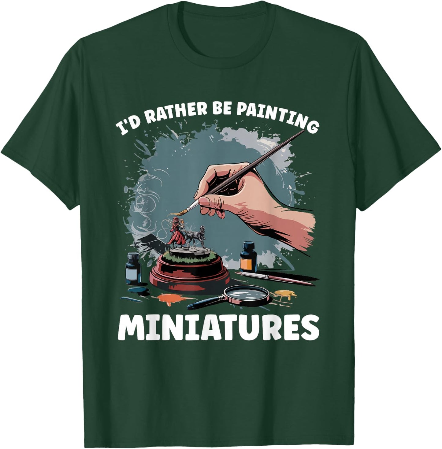 Miniature Paint Design Wargamer Painter Tabletop Black Adults Classic Fit Short Sleeve Small I'd Rather Be Painting Miniatures T-Shirt - T-Shirt | Forest