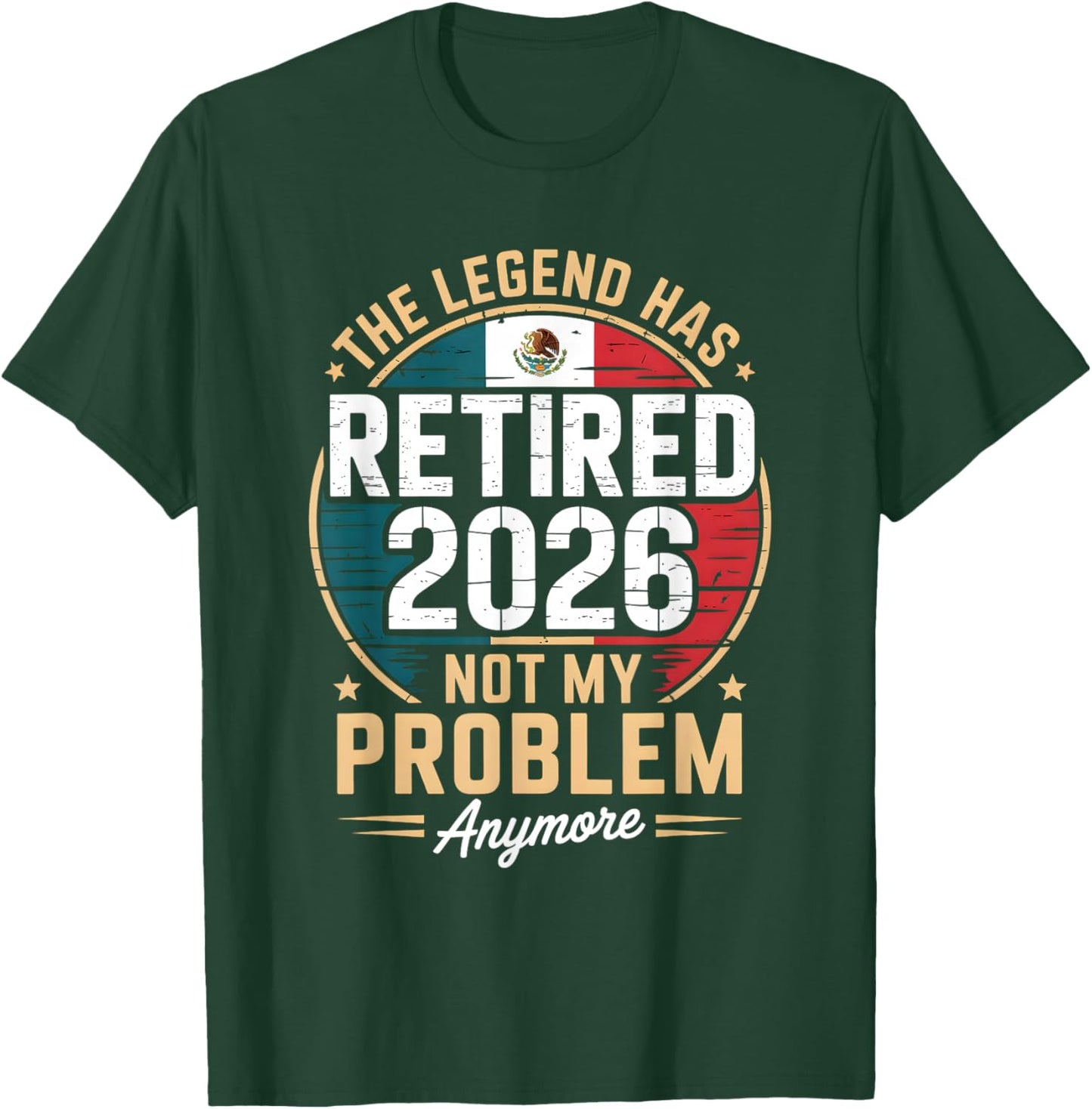 The Legend Has Retired 2026 Mexico Flag Design T-Shirt - T-Shirt | Forest