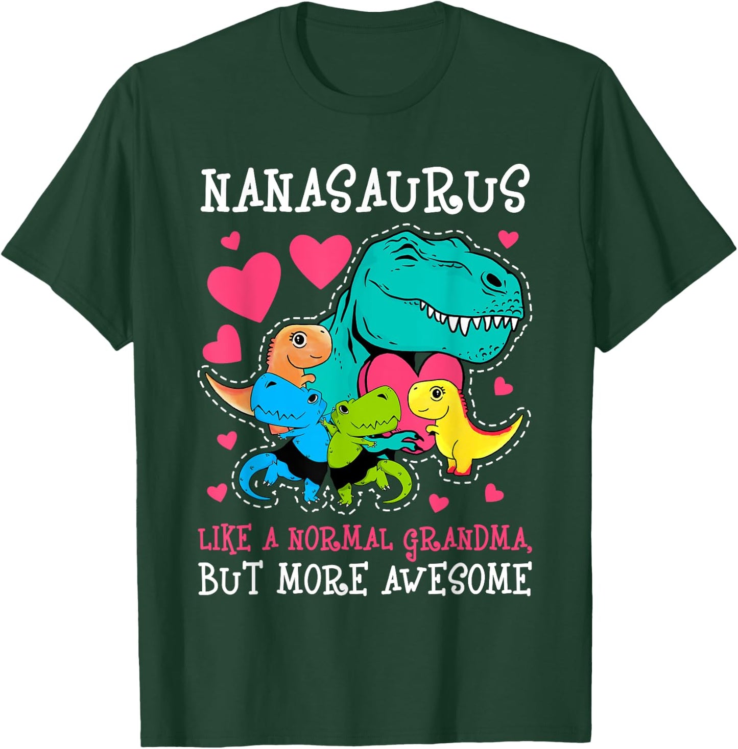 Nanasaurus Like A Normal But More Awesome Grandma T-rex Dino T-Shirt - T-Shirt | Forest