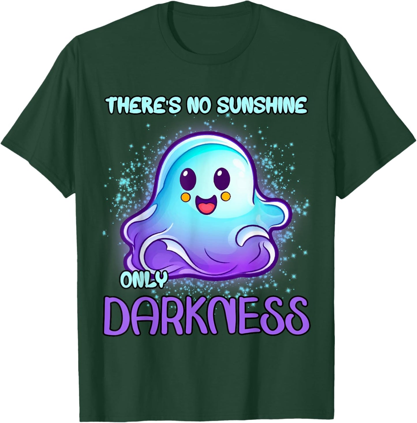 There's No Sunshine Only Darkness Men Women T-Shirt - T-Shirt | Forest