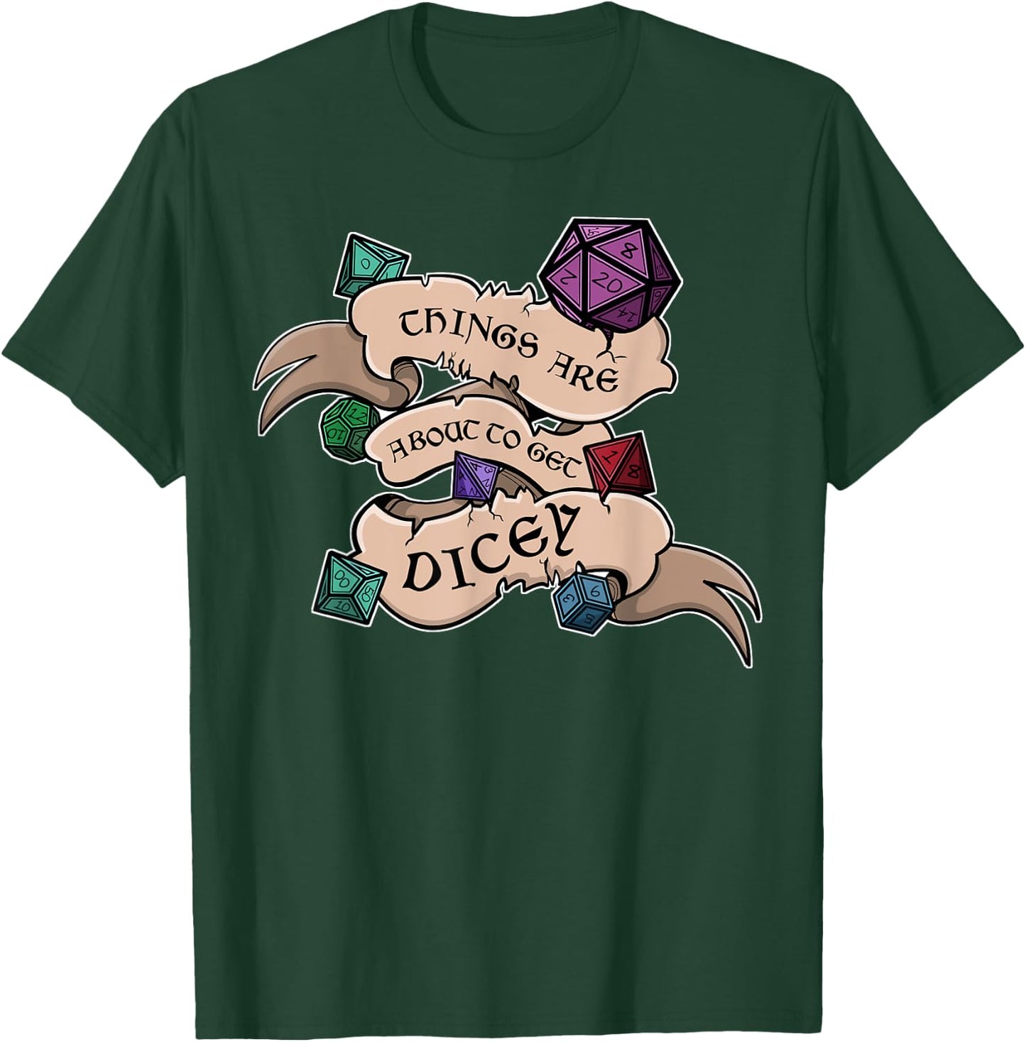 Things are about to get Dicey Role-playing Shirt T-Shirt - T-Shirt | Forest