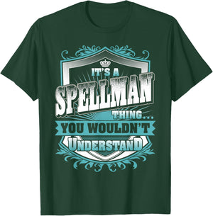 It's A SPELLMAN Thing You Wouldn't Understand Name Vintage T-Shirt - T-Shirt | Forest