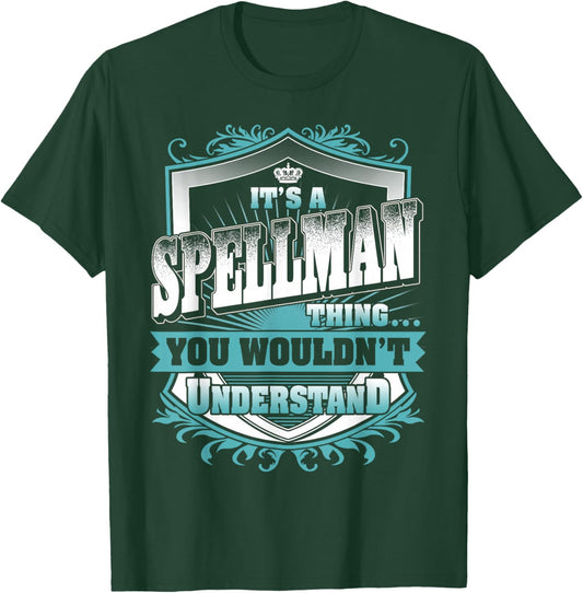 It's A SPELLMAN Thing You Wouldn't Understand Name Vintage T-Shirt - T-Shirt | Forest