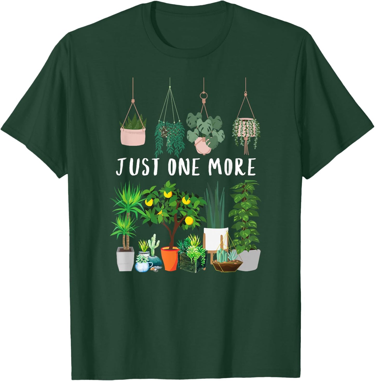 Just one more Plant Lady Mom Indoor Flower Floral T-Shirt - T-Shirt | Forest