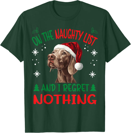 Cute Weimaraner dog Dog Christmas On The Naughty List and I T-Shirt - T-Shirt | Forest
