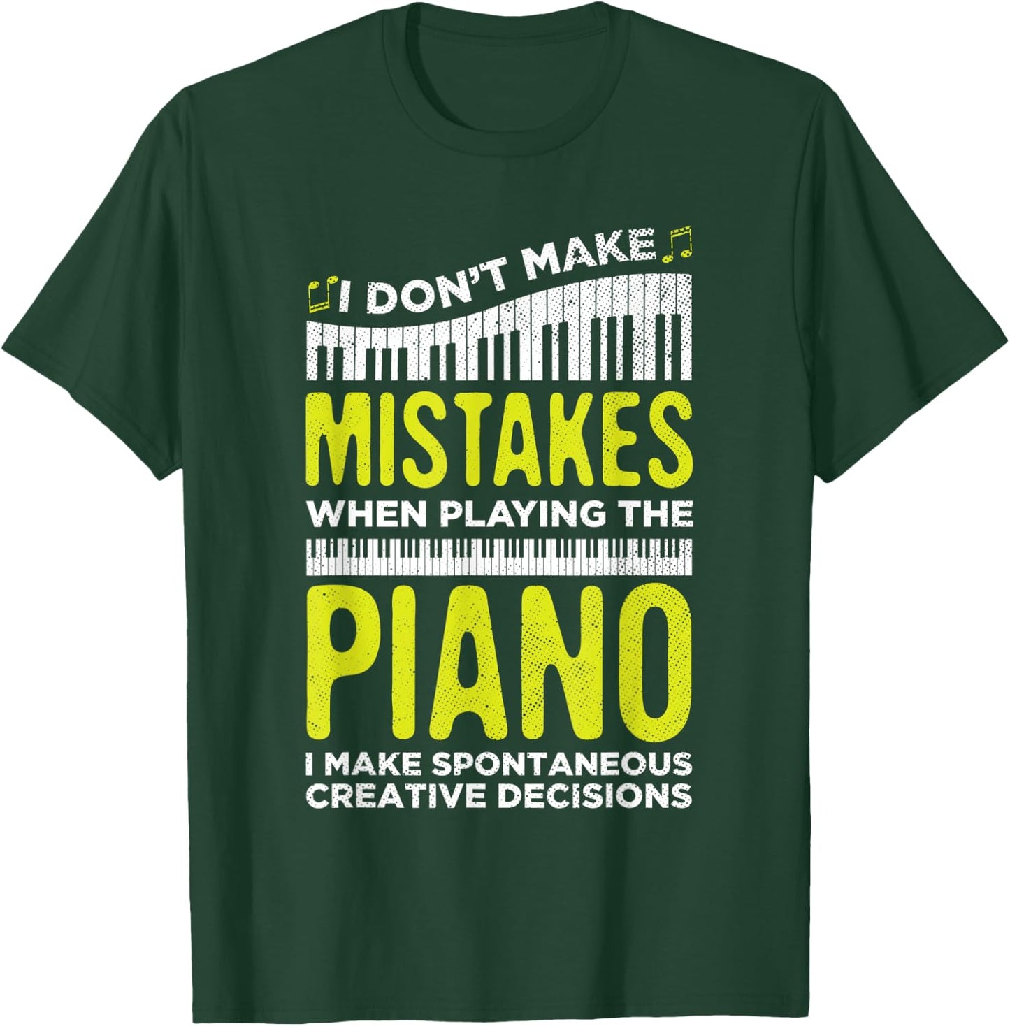 I Don't Make Mistakes When Playing Piano Lover Players T-Shirt - T-Shirt | Forest