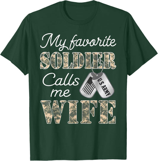 My Favorite Soldier Calls Me Wife Proud Army Wife US Army T-Shirt - T-Shirt | Forest