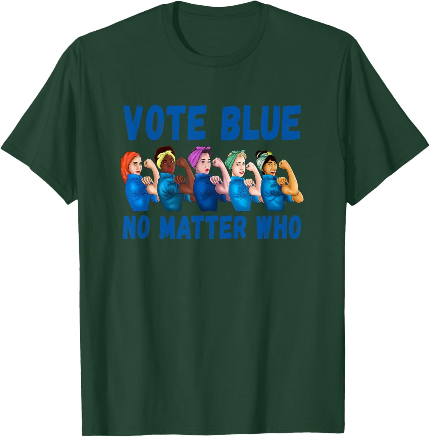 Vote Blue No Matter Who Political Quote Democrats Elections T-Shirt - T-Shirt | Forest