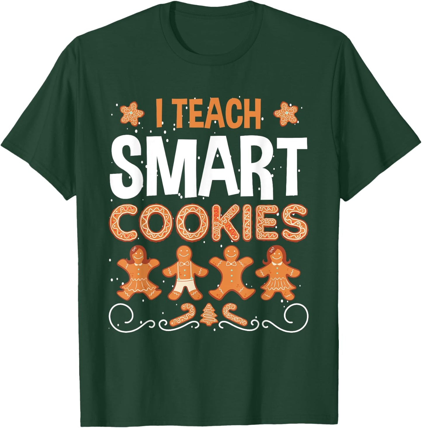I Teach Smart Cookies Ginger bread Christmas Teacher Xmas Men Women Kids T-Shirt - T-Shirt | Forest