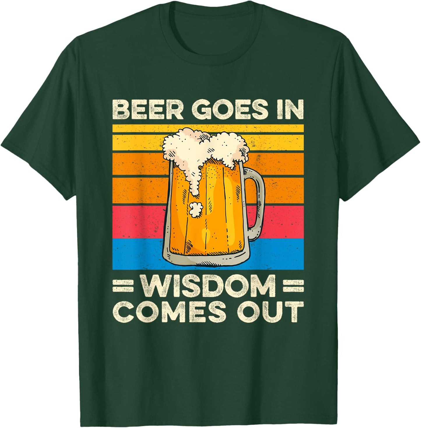 Beer goes in wisdom comes out vintage funny drinking T-Shirt - T-Shirt | Forest