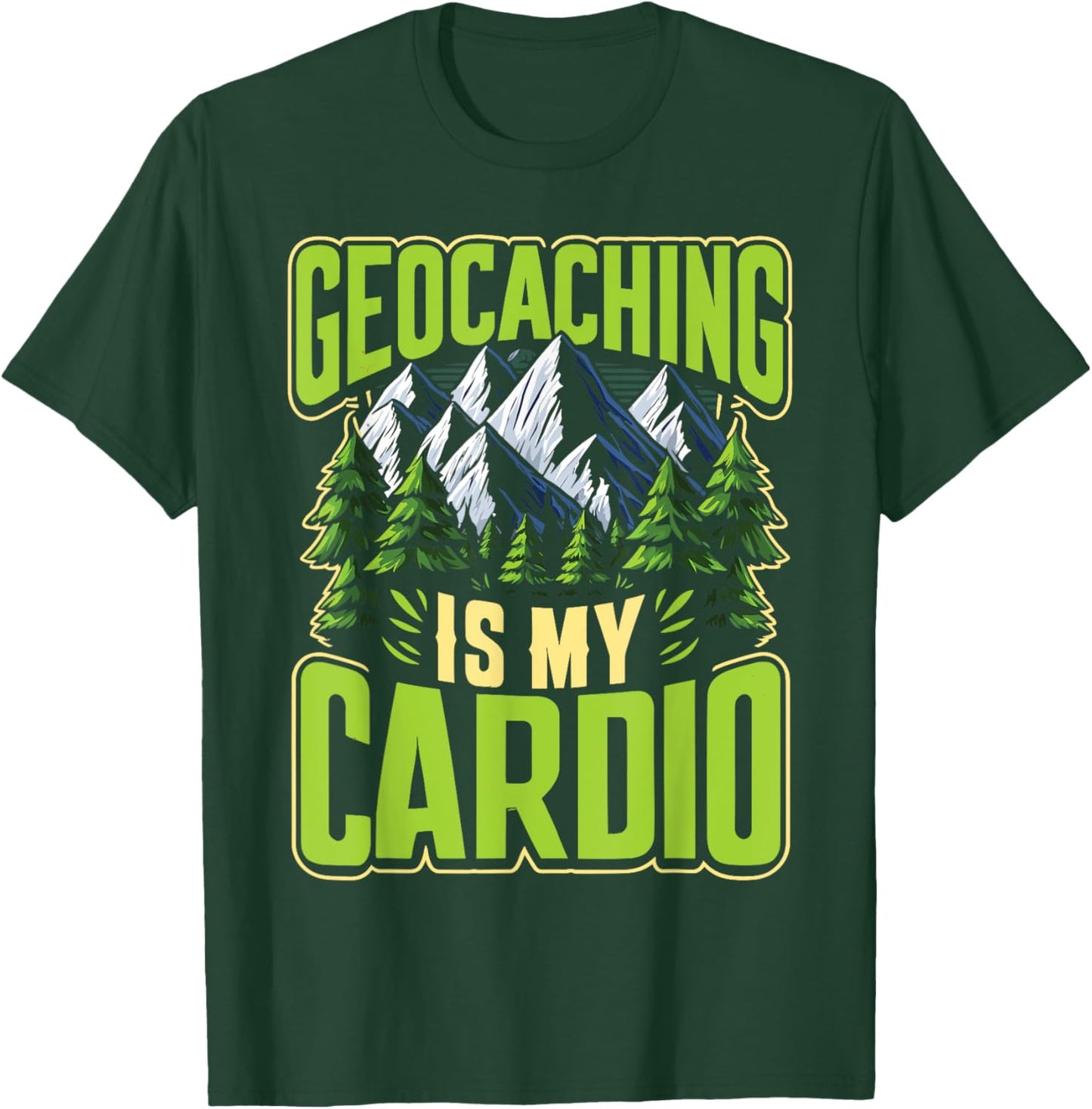 Geocaching Is My Cardio T-Shirt - T-Shirt | Forest