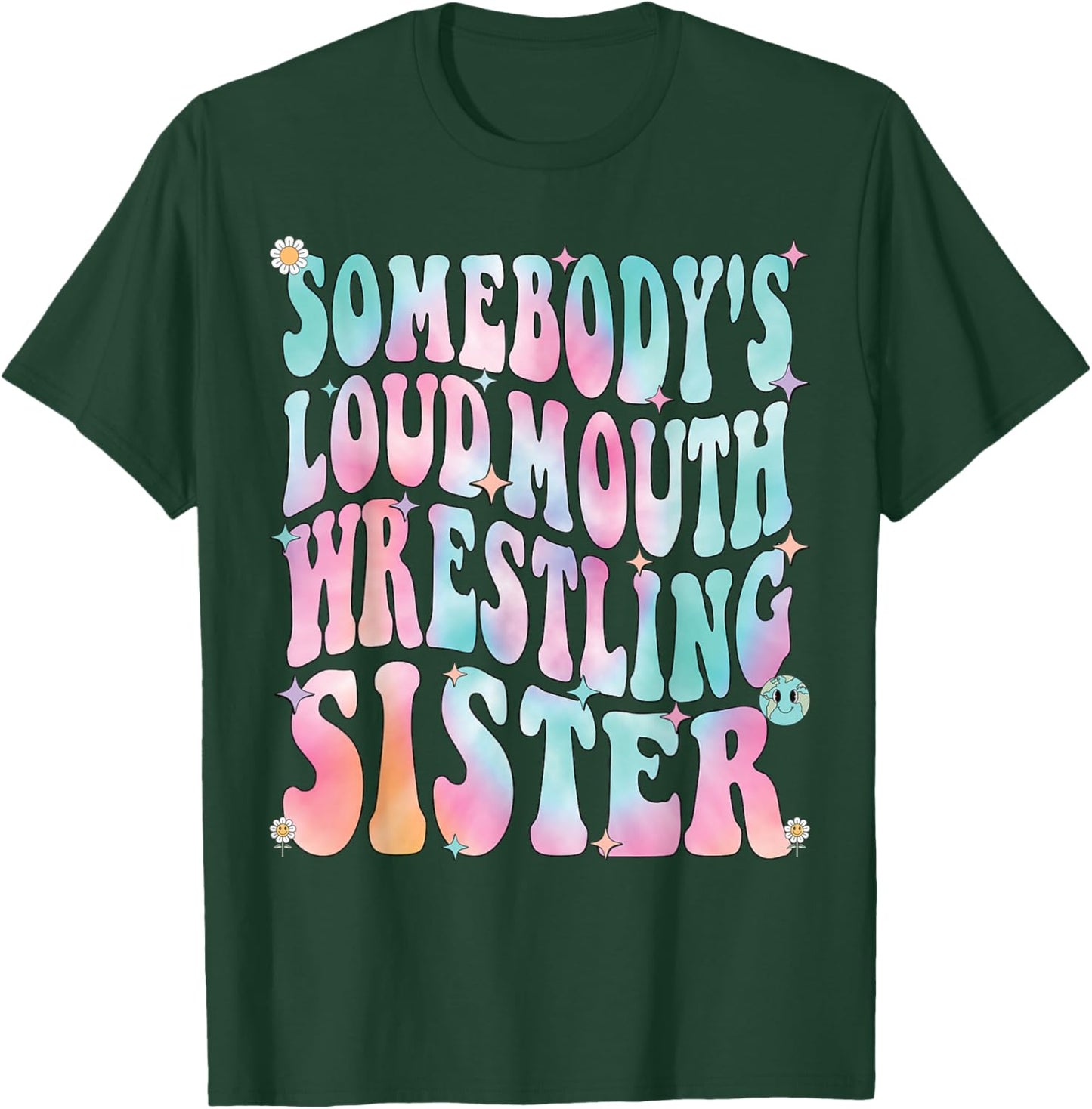 Wrestling Sister, Somebody's Loud Mouth Wrestling Sister T-Shirt - T-Shirt | Forest