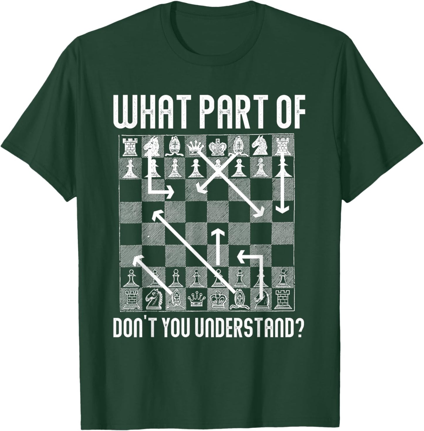 What Part Of Don't You Understand Funny Chess T-Shirt - T-Shirt | Forest