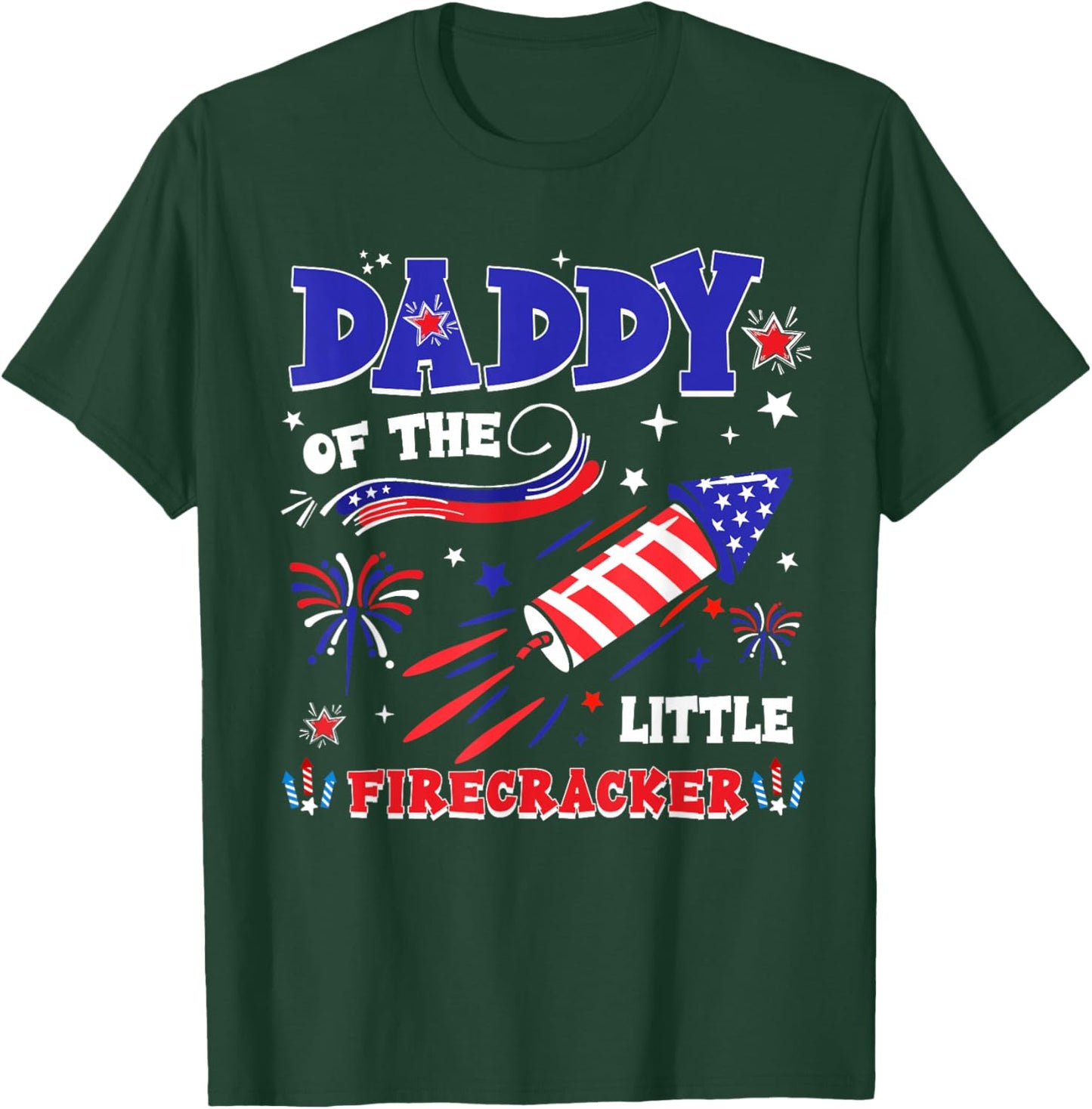 Daddy of The Little Firecracker 4th of July Funny Men Dad T-Shirt - T-Shirt | Forest