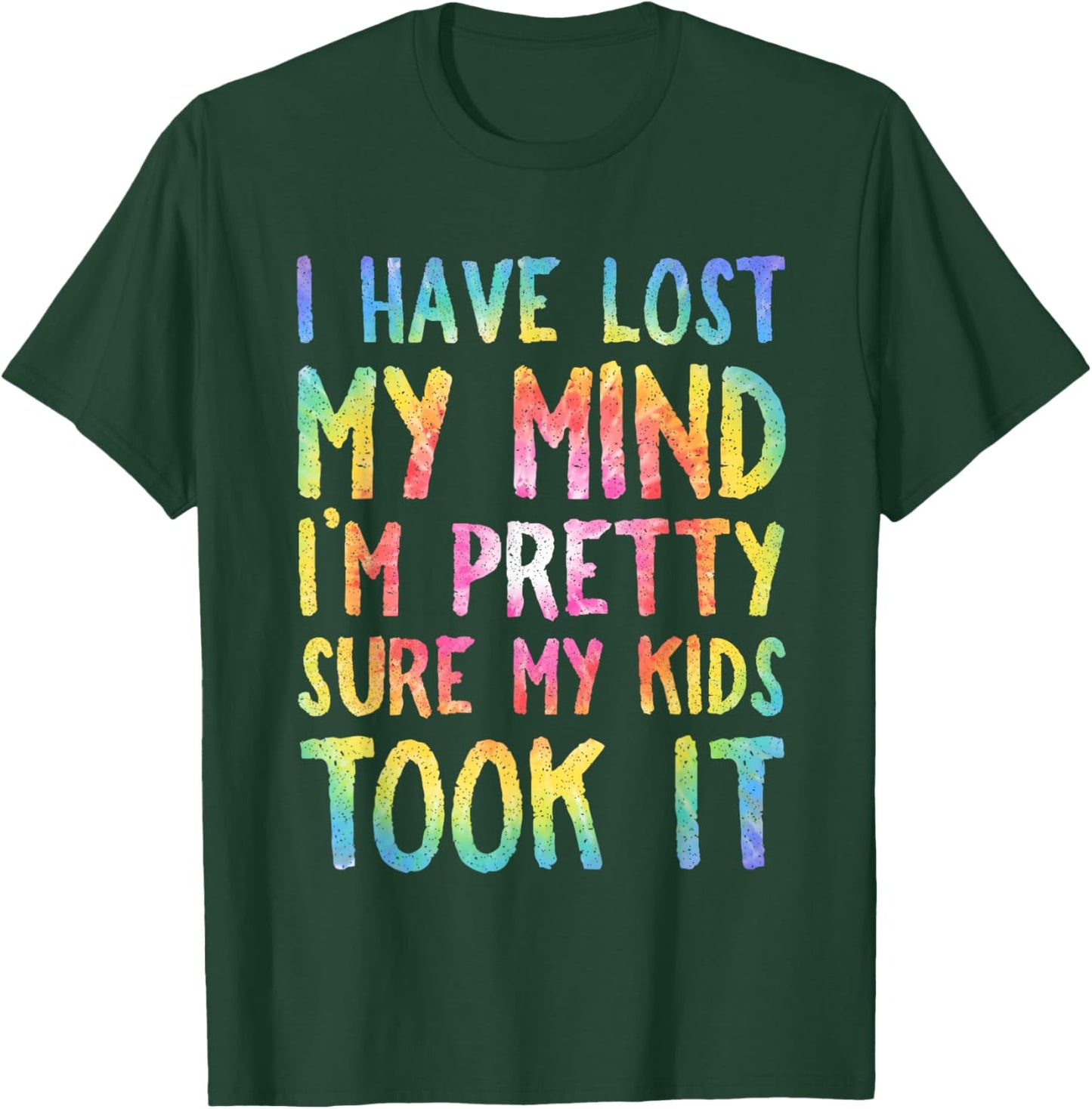 I Have Lost My Mind Kids Took It Mothers Day Mom Women T-Shirt - T-Shirt | Forest