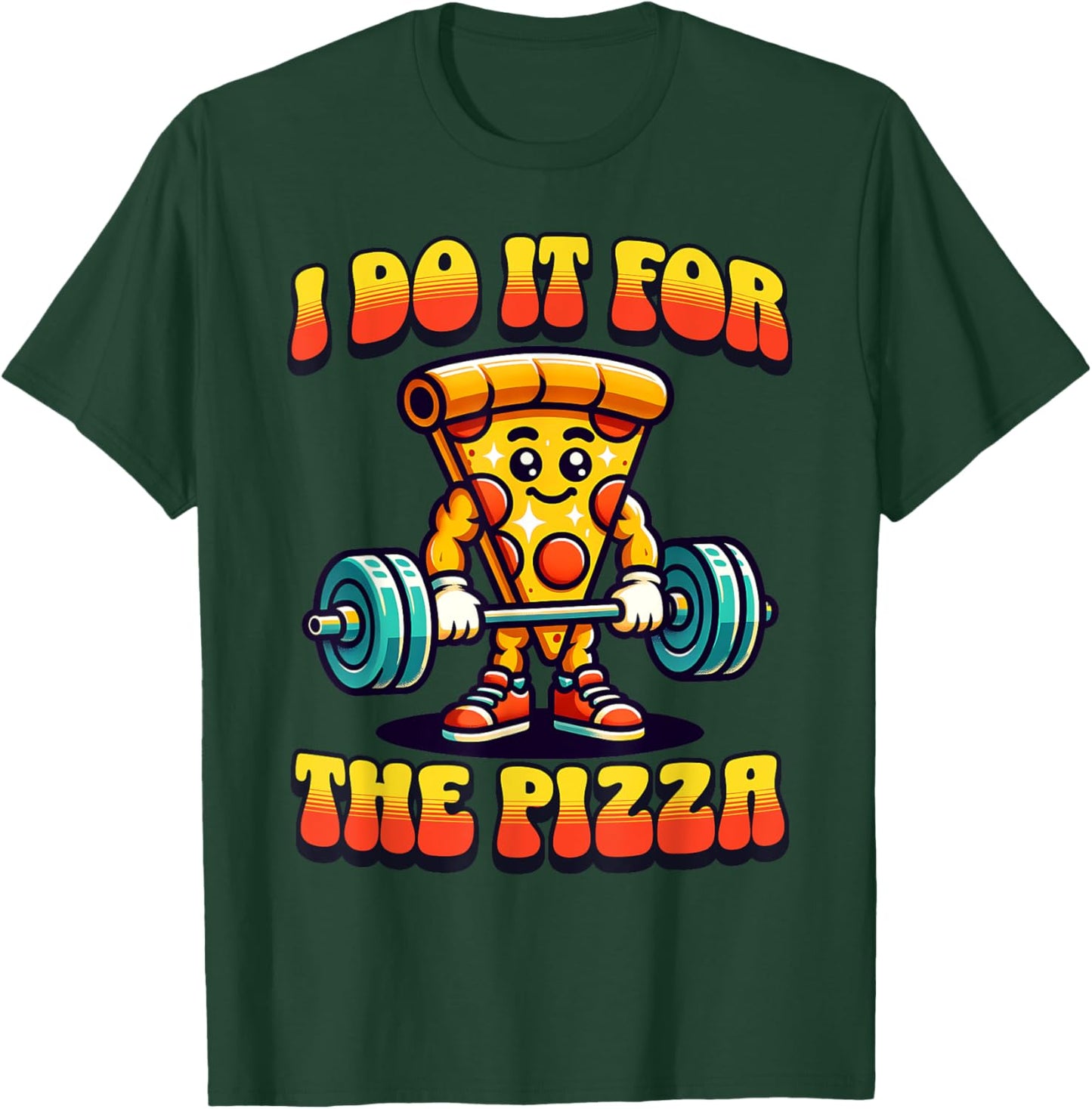 I Do It For The Pizza Weightlifting Pizza Lover T-Shirt - T-Shirt | Forest